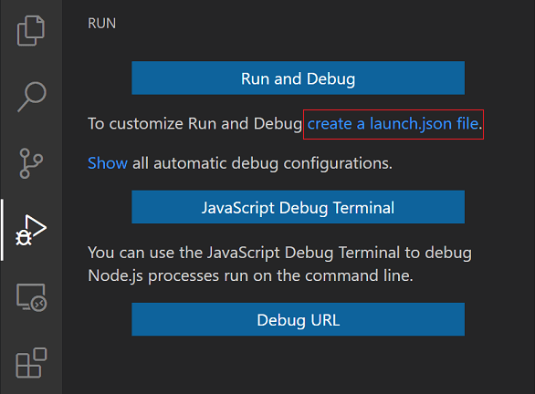 A screen capture that shows a VisualStudio Code window with  the “Run and Debug” pane active. The link to create a launch.json file is highlighted.